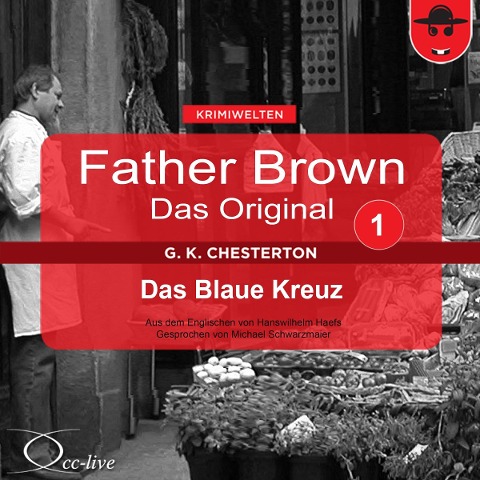 Father Brown 01 - Das Blaue Kreuz (Das Original) - Gilbert Keith Chesterton, Hanswilhelm Haefs