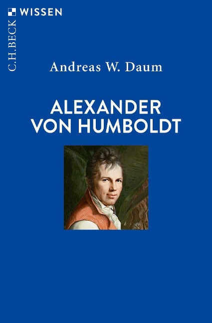 Alexander von Humboldt - Andreas W. Daum