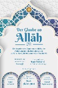 Der Glaube an Allah - Die Aspekte des Glaubens an Allah, der Anbetung und die Bedeutung von La ilaha illa-Allah Muhammadun-Rasulullah (al-Isnad Bücher) - Muhammad bin Salih al-Uthaymin, Shaykh al-Fawzan, Imran Hussain