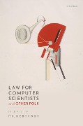 Cover-Bild zum Titel 'Law for Computer Scientists and Other Folk' von 'Mireille Hildebrandt'