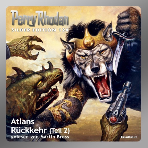 Perry Rhodan Silber Edition 124: Atlans Rückkehr (Teil 2) - Peter Griese, Hans Kneifel, Ernst Vlcek, Kurt Mahr, William Voltz