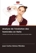 Cover-Bild zum Titel 'Analyse de l'évolution des homicides en Italie' von 'Juan Carlos Gómez Méndez'