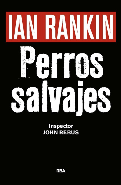 Perros salvajes - Ian Rankin