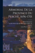 Cover-Bild zum Titel 'Armorial De La Province Du Perche, 1696-1701' von 'Henri Tournoüer'