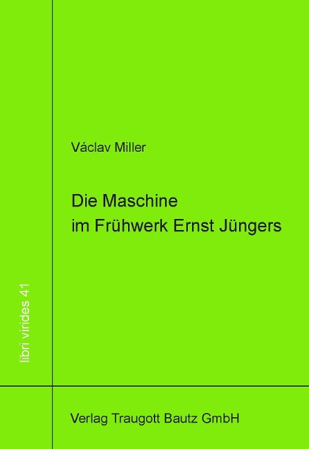 Die Maschine im Frühwerk Ernst Jüngers - Václav Miller