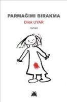 Parmagimi Birakma - Dilek Uyar