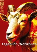 Cover-Bild zum Titel 'Tagebuch / Notizbuch Chinesische Tierkreis Ziege' von 'Willi Meinecke'