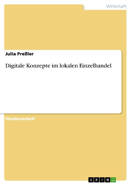 Digitale Konzepte im lokalen Einzelhandel - Julia Preßler