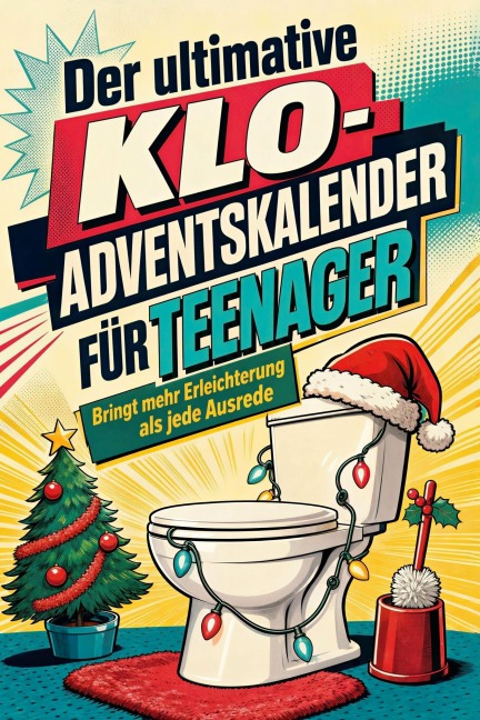 Der ultimative Klo-Adventskalender für Teenager - Ben Schröder