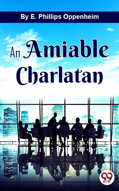 An Amiable Charlatan - E. Phillips Oppenheim