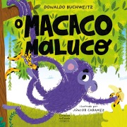 Cover-Bild zum Titel 'O macaco maluco' von 'Donaldo Buchweitz, Júnior Caramez'