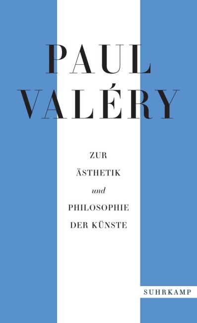 Paul Valéry: Zur Ästhetik und Philosophie der Künste - Paul Valéry