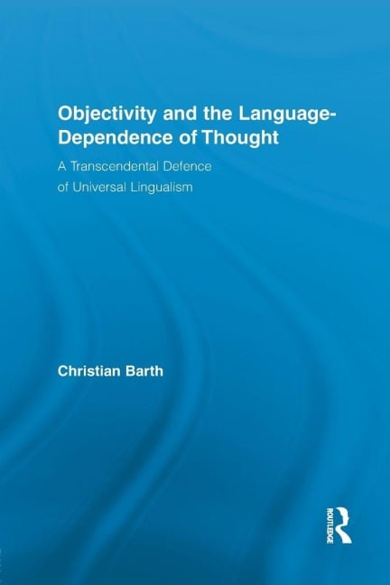Objectivity and the Language-Dependence of Thought - Christian Barth