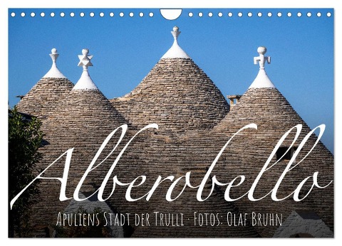 Alberobello ¿ Apuliens Stadt der Trulli (Wandkalender 2024 DIN A4 quer), CALVENDO Monatskalender - Olaf Bruhn
