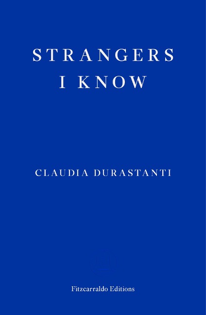 Strangers I Know - Claudia Durastanti