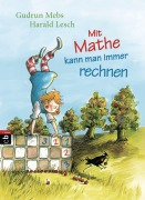 Cover-Bild zum Titel 'Mit Mathe kann man immer rechnen' von 'Gudrun Mebs, Harald Lesch'