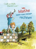 Mit Mathe kann man immer rechnen - Gudrun Mebs, Harald Lesch