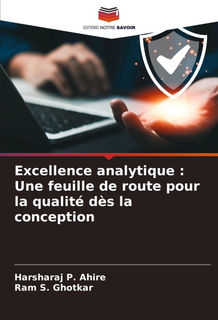 Excellence analytique : Une feuille de route pour la qualité dès la conception - Harsharaj P. Ahire, Ram S. Ghotkar