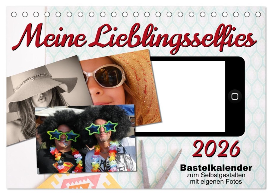 Meine Lieblingsselfies (Tischkalender 2026 DIN A5 quer), CALVENDO Monatskalender - Sabine Löwer