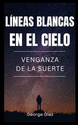 Lineas Blancas en el Cielo - George Glez