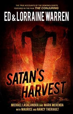 Satan's Harvest - Ed Warren, Nancy Theriault, Michael Lasalandra, Mark Merenda, Maurice Theriault