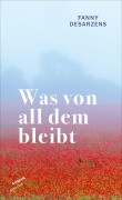 Cover-Bild zum Titel 'Was von all dem bleibt' von 'Fanny Desarzens'