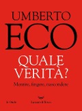 Quale verità? Mentire, fingere, nascondere - Umberto Eco