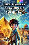 Cover-Bild zum Titel 'Orion's Journey Through Time and History' von 'Mia Clarke'
