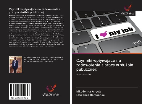 Czynniki wp¿ywaj¿ce na zadowolenie z pracy w s¿u¿bie publicznej: - Nikodemus Angula, Lawrence Hamoonga