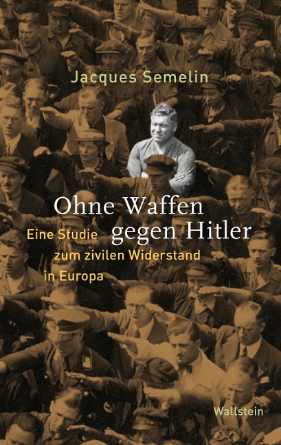 Ohne Waffen gegen Hitler - Jacques Semelin