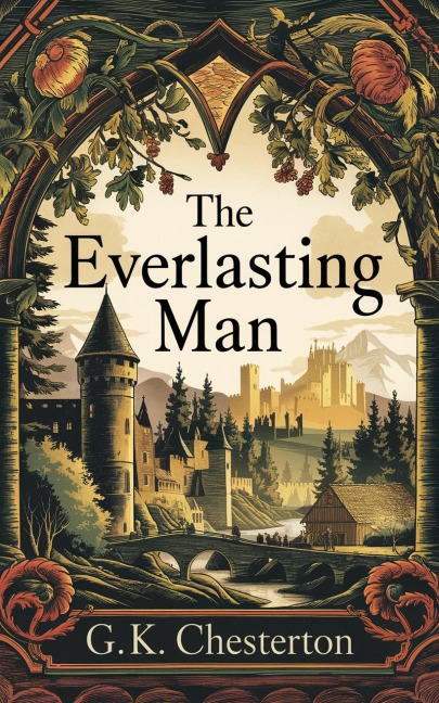 The Everlasting Man - G. K. Chesterton