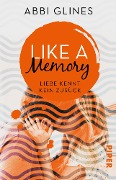 Cover-Bild zum Titel 'Like a Memory - Liebe kennt kein Zurück' von 'Abbi Glines'
