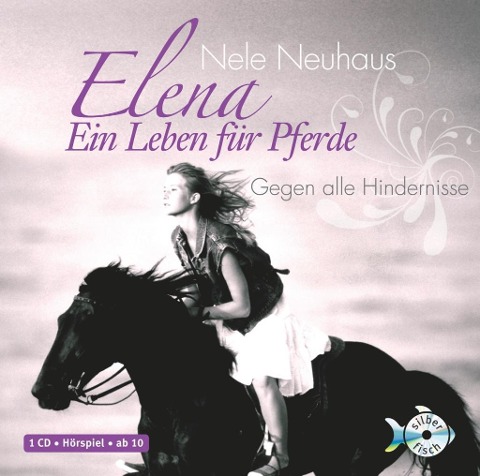 Elena 1: Elena - Ein Leben für Pferde: Gegen alle Hindernisse - Nele Neuhaus