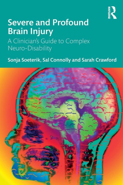 Severe and Profound Brain Injury - Sonja Soeterik, Sarah Crawford, Sal Connolly