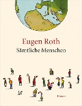 Sämtliche Menschen - Eugen Roth