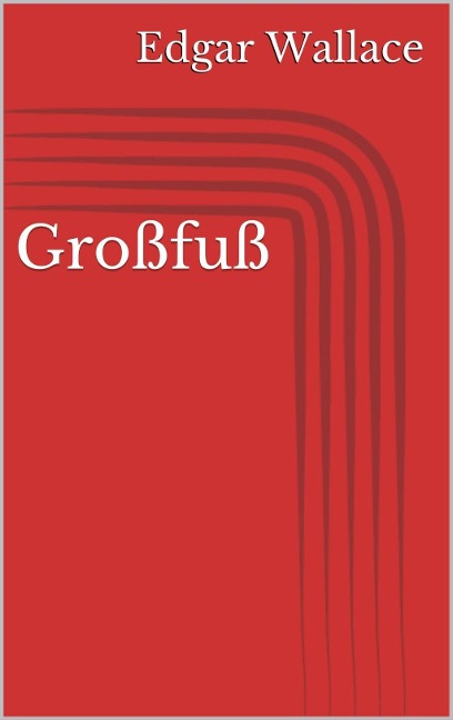 Großfuß - Edgar Wallace