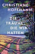 Cover-Bild zum Titel 'Die Träume, die wir hatten' von 'Christiane Hoffmann'