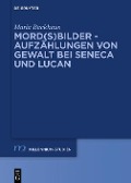 Cover-Bild zum Titel 'Mord(s)bilder - Aufzählungen von Gewalt bei Seneca und Lucan' von 'Maria Backhaus'