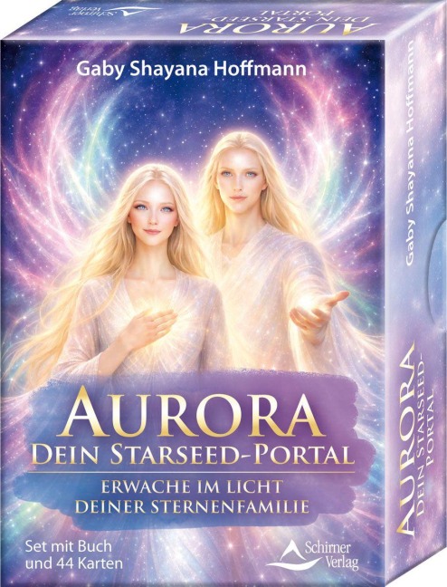 Aurora - dein Starseed-Portal - Erwache im Licht deiner Sternenfamilie - Gaby Shayana Hoffmann