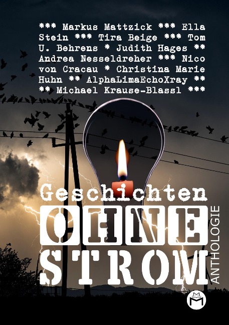 Geschichten Ohne Strom - Anthologie - Markus Mattzick, Ella Stein, AlphaLimaEchoXray, Andrea Nesseldreher, Christina Marie Huhn