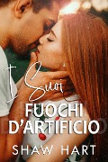 Cover-Bild zum Titel 'I Suoi Fuochi d'Artificio' von 'Shaw Hart'