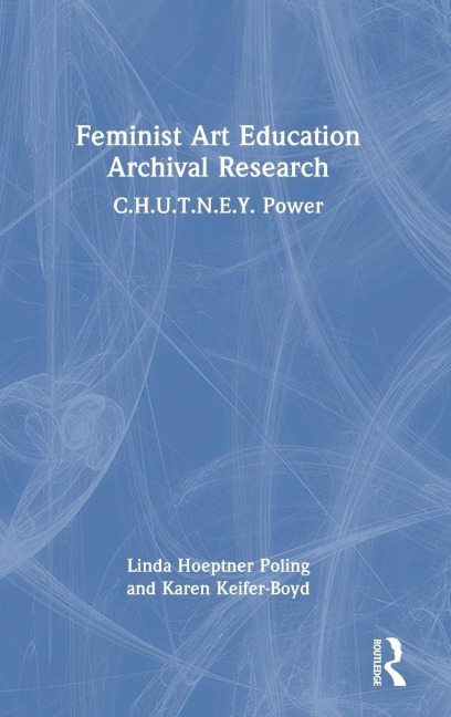 Feminist Art Education Archival Research - Linda Hoeptner Poling, Karen Keifer-Boyd