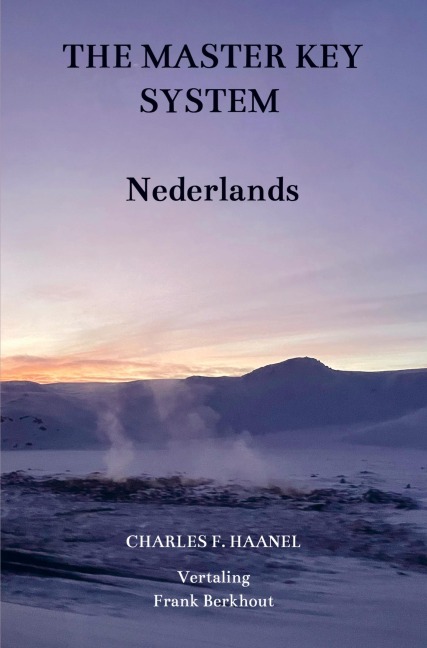 The Master Key System Nederlands - Charles F. Haanel
