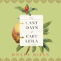 Cover-Bild zum Titel 'The Last Days of Café Leila Lib/E' von 'Donia Bijan'