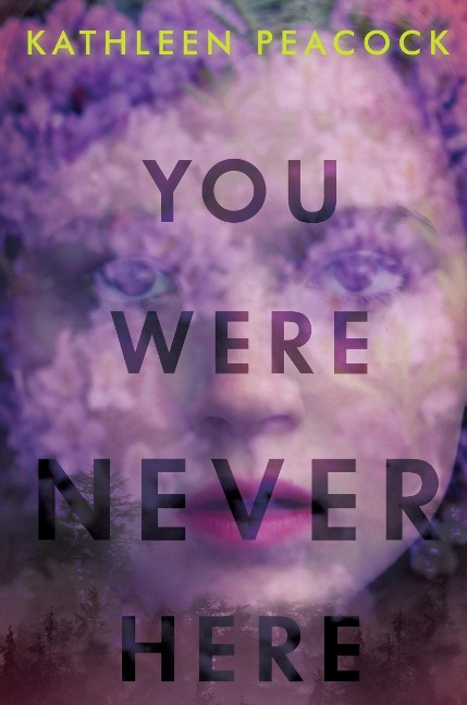 You Were Never Here - Kathleen Peacock