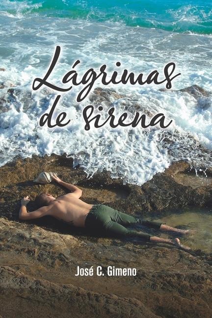 Lágrimas de Sirena - José Carlos Gimeno Hurtado