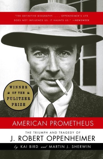 American Prometheus (Pulitzer Prize Winner) - Kai Bird, Martin J. Sherwin