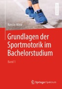 Cover-Bild zum Titel 'Grundlagen der Sportmotorik im Bachelorstudium (Band 1)' von 'Kerstin Witte'