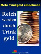 Cover-Bild zum Titel 'Mehr Trinkgeld einnehmen' von 'Georgius Anastolsky'