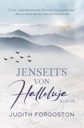 Cover-Bild zum Titel 'Jenseits von Halleluja' von 'Judith Forgoston'